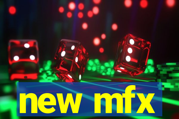 new mfx